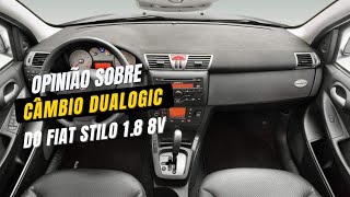 CONHECI UM FIAT STILO DUALOGIC 18 8V FLEX VALE A PENA COM CÂMBIO DUALOGIC COM  DE 10 ANOS DE USO [upl. by Mundy]