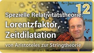 Spezielle Relativitätstheorie Lorentzfaktor Zeitdilatation ⯈ Stringtheorie 12  Josef M Gaßner [upl. by Akitahs]