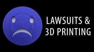 Lawsuits in the 3D Printing Community [upl. by Assiron]