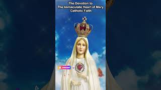 The Devotion to the Immaculate Heart of Mary  Catholic Faith [upl. by Ferdinande]