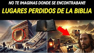 LOS MISTERIOSOS LUGARES PERDIDOS DE LA BIBLIA No te imaginabas DONDE SE ENCONTRABAN [upl. by Darreg388]