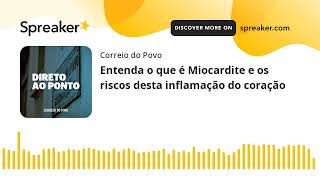 Entenda o que é Miocardite e os riscos desta inflamação do coração  DIRETO AO PONTO [upl. by Ahsilat]