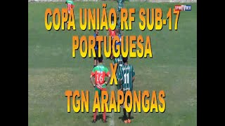 PORTUGUESA 0X1 ARAPONGAS TGN  COPA UNIÃO RF SUB17 [upl. by Sutherland]