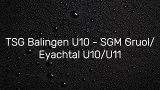 11  TSG Balingen U10  SGM GruolEyachtal U1011  Ligaspiel [upl. by Halak706]