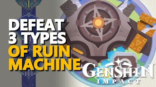 Defeat 3 types of Ruin machine Genshin Impact [upl. by Calie6]