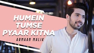 Humein Tumse Pyaar Kitna Acoustic  Armaan Malik  Kishore Kumar Tribute [upl. by Manthei]