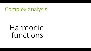 Complex analysis Harmonic functions [upl. by Morlee]