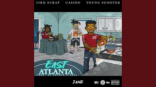 East Atlanta feat Casino amp Young Scooter [upl. by Nosemaj]