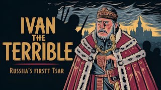 Ivan the Terrible The Ruthless Rise of Russias First Tsar [upl. by Lai351]