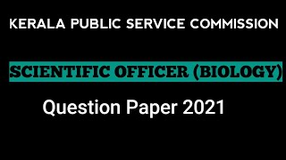 SCIENTIFIC OFFICER Biology Question Paper 2021 KERALA PSC EXAM held on 25012021 [upl. by Otir]