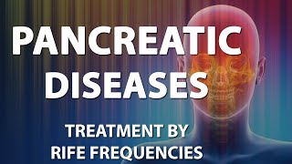 Pancreatic Diseases  RIFE Frequencies Treatment  Energy amp Quantum Medicine with Bioresonance [upl. by Mcnamee]