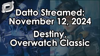 Datto Stream Act 2 Dev Stream Dungeons Overwatch Classic  November 12 2024 [upl. by Saunderson]