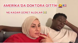 AMERIKA’DA HASTANE ÜCRETLERİ  İLK DEFA DOKTORA GİTTİK 🏥 [upl. by Flieger664]