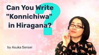 Can you write Konnichiwa in Hiragana [upl. by Nosyaj]