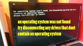 an operating system was not found try disconnecting any drives that dont contain an operating system [upl. by Sharp334]