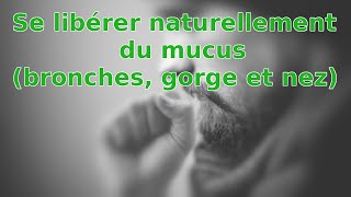 Nez bouché bronchites  éliminer le mucus naturellement [upl. by Korwun]