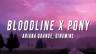 Ariana Grande Ginuwine  Bloodline X Pony TikTok Mashup Lyrics [upl. by Secunda]