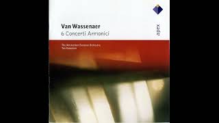 Unico Wilhelm van Wassenaer 1692–1766  6 Concerti Armonici Ton Koopman [upl. by Compton]