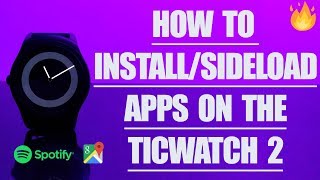 How to InstallSideload Apps on the Ticwatch 2 [upl. by Larimore]