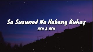 Ben amp Ben  Sa Susunod Na Habang Buhay Lyrics [upl. by Styles]