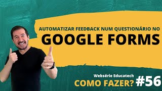 56  Inserir feedback nas respostas do Google Forms [upl. by Floria530]