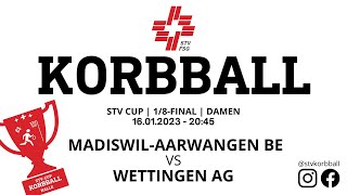 16012023  2045  Korbball Damen STVCUP Halle 18 Final  MadiswilAarwagen BE VS Wettingen AG [upl. by Oicanata]