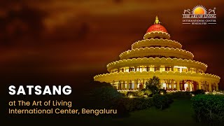 Watch LIVE Satsang at The Art of Living International Center Bengaluru [upl. by Nolie]