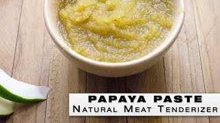 Papaya Paste  Natural Meat tenderizer  How to make amp store papaya paste [upl. by Culhert]