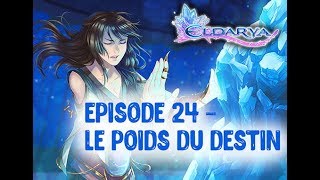 ELDARYA  Épisode 24  Le poids du destin Valkyon [upl. by Anitnatsnoc]