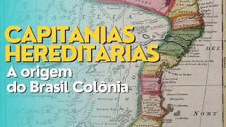 Capitanias hereditárias A origem do Brasil Colônia [upl. by Eecart]