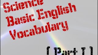 Introductory Science Vocabulary For ESLEFL students  Part I [upl. by Inkster]