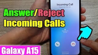 Galaxy A15 How to AnswerReject Incoming Calls [upl. by Naek]