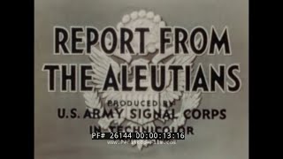 JOHN HUSTONS REPORT FROM THE ALEUTIANS WWII BATTLE FOR ALASKA 26144 [upl. by Eahc]