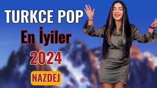 En Yeni Pop Şarkılar 2024  Bu Ayın En Çok Dinlenen Şarkılar Nazdej 2024 Aşık Mecnun Geceler [upl. by Arno196]