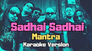 Sadhai Sadhai  Mantra Karaoke Version [upl. by Og]