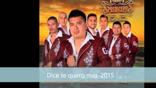 Dice Te Quiero Mas2015 Grupo Principe Estilo Caleantano [upl. by Eniawd]