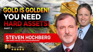 STEVEN HOCHBERG PART 2  Gold is GOLDENand you need to own hard assets [upl. by Uriah]