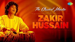 The Classical Maestro Zakir Hussain  Indian Classical Instrumental Music  Ustad Zakir Khan Tabla [upl. by Lash]