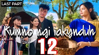 Kumno ngi iakynduh Part 12  Khasi Short film  Khasi series  Last part  Daia Banker [upl. by Ellegna680]