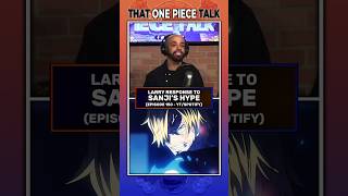 Larry’s Response To The Sanji Overhype onepiece anime [upl. by Dixie]