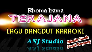 Terajana  Karaoke  Lagu Dangdut  H Rhoma Irama [upl. by Sankaran294]