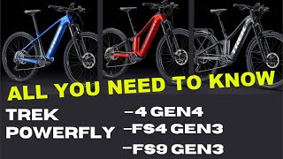 TREK POWERFLY Comparison 4 GEN4 vs FS4 GEN3 vs FS9 GEN3  EVERYTHING YOU NEED TO KNOW [upl. by Winfield]