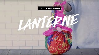 Tutoriel Knot wrap  Lanterne [upl. by Adleme]