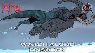 Primal S1 Episode 3 quotA Cold Deathquot  Show Watch Along [upl. by Norek518]