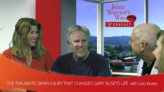 The Traumatic Brain Injury That Changed Gary Busey’s Life with Gary Busey  TBWWP [upl. by Cirdec]