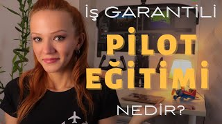 İŞ GARANTİLİ PİLOTLUK EĞİTİMİ NEDİR  Pilotluk Akademileri Sistemi [upl. by Meredi]