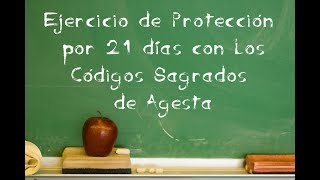 PROTECCIÓN POR 21 DÍAS CON LOS CÓDIGOS SAGRADOS DE AGESTA [upl. by Stafani]