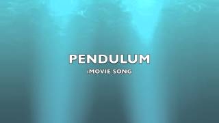 Pendulum  iMovie SongMusic [upl. by Weisburgh]