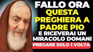 PADRE PIO DITA QUESTA PREGHIERA OGGI E SCOPRI LA POTENZA DEI SUOI ​​MIRACOLI DOMANI [upl. by Coletta]