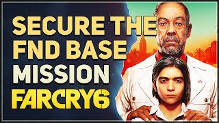 Secure The FND Base Far Cry 6 [upl. by Lamok]